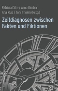 Cover: Zeitdiagnosen zwischen Fakten und Fiktionen - K&ouml;nigshausen & Neumann