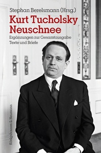 Enlarge image Cover: Kurt Tucholsky Neuschnee - Königshausen & Neumann