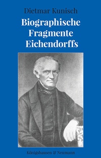 Enlarge image Cover: Biographische Fragmente Eichendorffs - Königshausen & Neumann