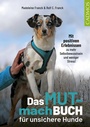 Cover: Das Mutmachbuch für unsichere Hunde - Cadmos Verlag