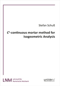 Enlarge image Cover: Cn-continuous mortar method for Isogeometric Analysis - universi - Universitätsverlag Siegen
