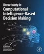 Cover: Uncertainty in Computational Intelligence-Based Decision Making - Academic Press