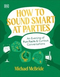 Cover: How to Sound Smart at Parties - Dorling Kindersley