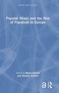 Enlarge image Cover: Popular Music and the Rise of Populism in Europe - Routledge