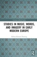 Cover: Studies in Music, Words, and Imagery in Early Modern Europe - Routledge