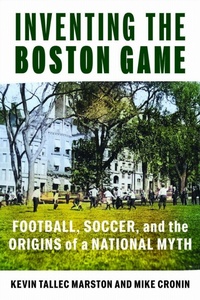 Enlarge image Cover: Inventing the Boston Game - University of Massachusetts Press