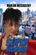Cover: I'm Not Superwoman - Urban Books