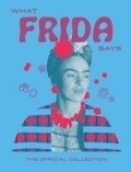 Cover: What Frida Says - Hardie Grant Books (UK)