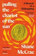 Cover: Pulling the Chariot of the Sun - Canongate Books