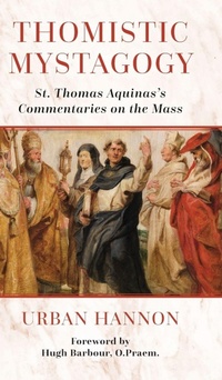 Enlarge image Cover: Thomistic Mystagogy - Os Justi Press