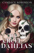 Cover: Her Cruel Dahlias - Crooked Heart Publishing