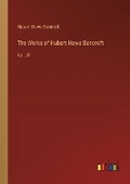 Cover: The Works of Hubert Howe Bancroft - Outlook Verlag