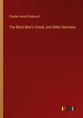 Cover: The Blind Man's Creed, and Other Sermons - Outlook Verlag