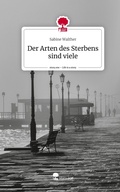Cover: Der Arten des Sterbens sind viele. Life is a Story - story.one - story.one publishing