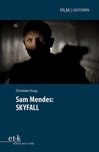 Abbildung von: Sam Mendes: SKYFALL - edition text + kritik