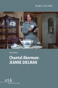 Cover: Chantal Akerman: JEANNE DIELMAN - Edition Text + Kritik