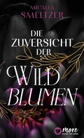 Cover: Die Zuversicht der Wildblumen - MORE by Aufbau Digital