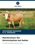 Cover: Mykotoxikose des Reisstrohpilzes bei Ratten - Verlag Unser Wissen