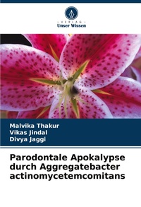 Enlarge image Cover: Parodontale Apokalypse durch Aggregatebacter actinomycetemcomitans - Verlag Unser Wissen