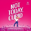 Cover: Not Today, Cupid - Tantor Audio