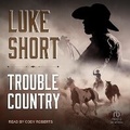 Cover: Trouble Country - Tantor Audio