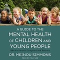 Cover: A Guide to the Mental Health of Children and Young People - Tantor Audio