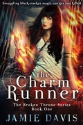 Cover: The Charm Runner (Broken Throne, #1) - Jamie Davis