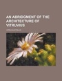 Cover: An Abridgment of the Architecture of Vitruvius - Rarebooksclub.com