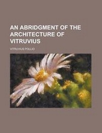 Enlarge image Cover: An Abridgment of the Architecture of Vitruvius - Rarebooksclub.com