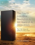 Cover: The Fourth Industrial Revolution & 100 Years of AI (1950-2050) - Alok Aggarwal