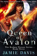 Cover: Queen of Avalon (Broken Throne, #3) - Jamie Davis
