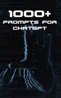 Enlarge image Cover: 1000+ Prompts for ChatGPT - Bald and Bonkers Network Academy