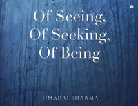 Abbildung von: Of Seeing, Of Seeking, Of Being - Notion Press