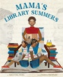Cover: Mama's Library Summers - Abrams Books for Young Readers