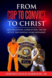 Abbildung von: From Cop to Convict to Christ - Ewings Publishing LLC