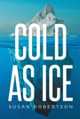 Cover: Cold as Ice - Newman Springs Publishing, Inc.