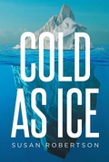 Cover: Cold as Ice - Newman Springs Publishing, Inc.