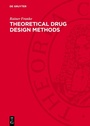 Cover: Theoretical Drug Design Methods - De Gruyter