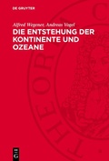 Cover: Die Entstehung der Kontinente und Ozeane - De Gruyter