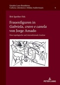 Cover: Frauenfiguren in "Gabriela, cravo e canela" von Jorge Amado - Peter Lang Verlag