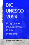 Cover: Die UNESCO 2024 - Bremen University Press