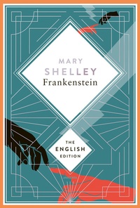 Abbildung von: Shelley - Frankenstein, or the Modern Prometheus. 1831 revised english Edition - Anaconda Verlag