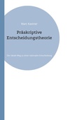 Cover: Pr&auml;skriptive Entscheidungstheorie - BoD - Books on Demand