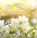 Cover: Meine Trauer gebe ich in deine Hand - Agentur d. Rauhen Hauses