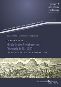 Abbildung von: Musik in der Residenzstadt Eisenach 1650-1750 - Königshausen & Neumann