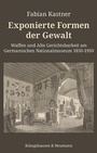 Cover: Exponierte Formen der Gewalt - Königshausen & Neumann