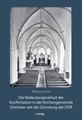 Bild: Der Bedeutungsverlust der Konfirmation in der Kirchengemeinde Grimmen seit der Gründung in der DDR - Verlag Ludwig