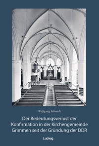 Bild: Der Bedeutungsverlust der Konfirmation in der Kirchengemeinde Grimmen seit der Gründung in der DDR - Verlag Ludwig