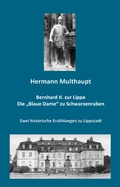 Cover: Bernhard II. zur Lippe / Die "Blaue Dame" zu Schwarzenraben - Leimeier, W