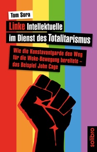 Abbildung von: Linke Intellektuelle im Dienst des Totalitarismus - Solibro Verlag
